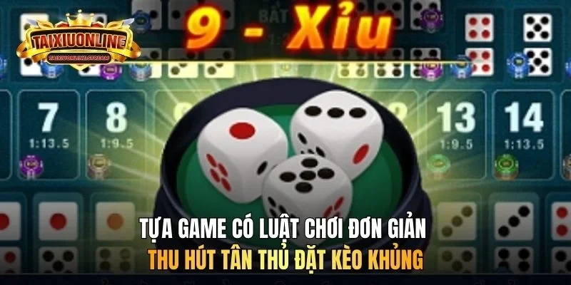 Tựa game có luật chơi đơn giản thu hút tân thủ đặt kèo khủng